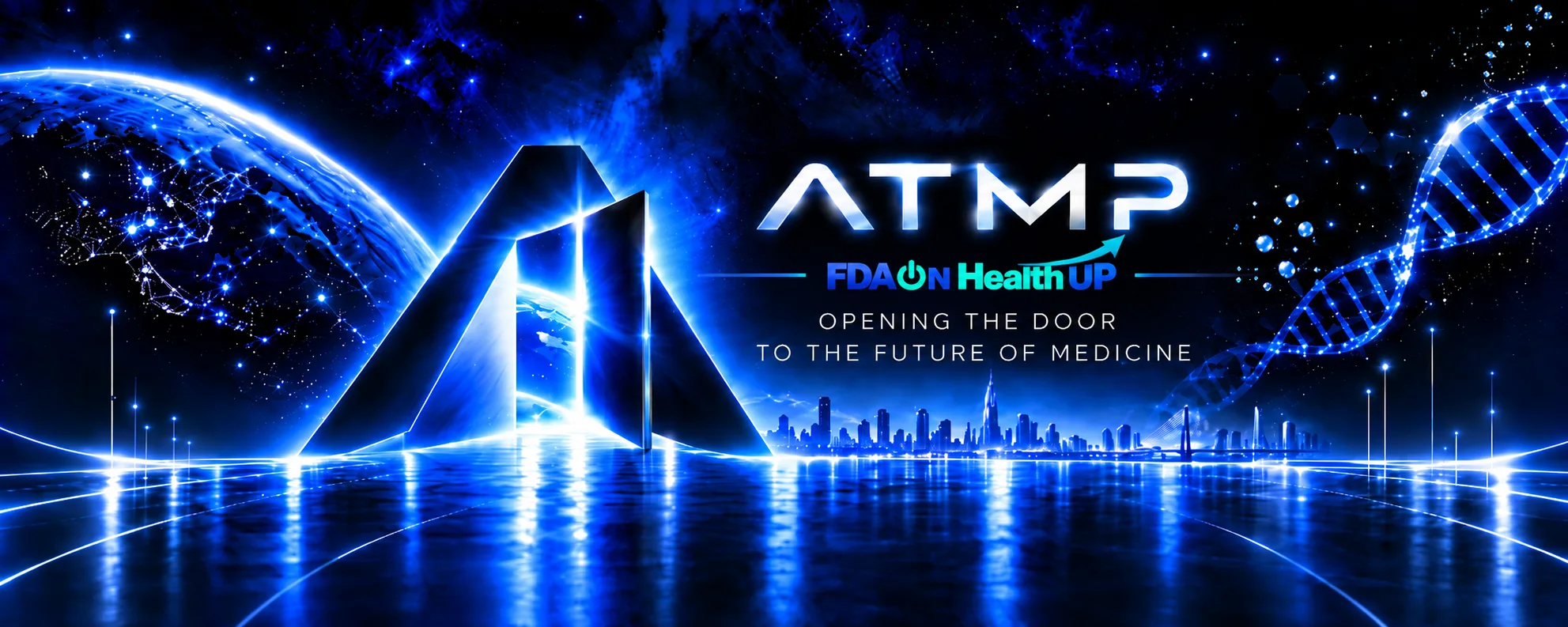 ATMP, FDA ON Health UP: Opening the door to the future of medicine